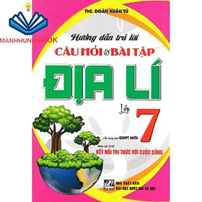 SÁCH - hướng dẫn trả lời câu hỏi và bài tập địa lí lớp 7 (bám sát sgk kết nối tri thức với cuộc sống)