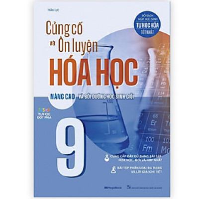 Sách - Củng Cố Và Ôn Luyện Hóa Học 9 - Nâng Cao Và Bồi Dưỡng Học Sinh Giỏi - Megabook