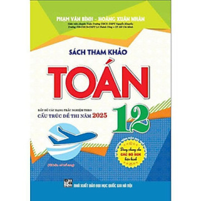 Sách Tham Khảo Toán Lớp 12 - Dùng Chung Cho SGK Hiện Hành - Hồng Ân
