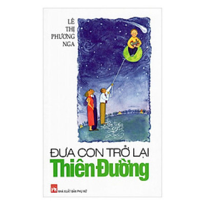 Sách - Đưa Con Trở Lại Thiên Đường - NXB Phụ Nữ