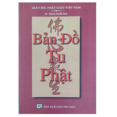Sách - Bản Đồ Tu Phật - Hòa thượng Thích Thiện Hoa - Chính Thông Book