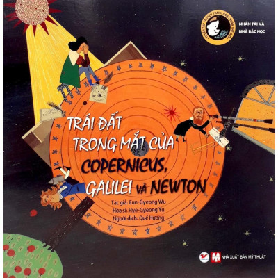 Sách - Trái Đất Trong Mắt Của Copernicus, Galilei Và Newton - Tuyển Tập Truyện Tranh Danh Nhân Thế Giới - Tân Việt Books
