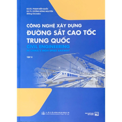 Combo 2 tập: Công Nghệ Xây Dựng Đường Sắt Cao Tốc Trung Quốc - NXB Xây Dựng (XD-MK)