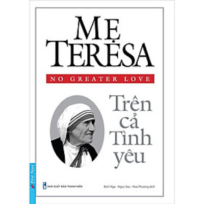 Sách - Mẹ Teresa - Trên Cả Tình Yêu