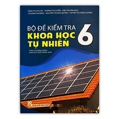 Sách - Bộ đề kiểm tra khoa học tự nhiên 6 ( theo chương trình giáo dục phổ thông 2018 )