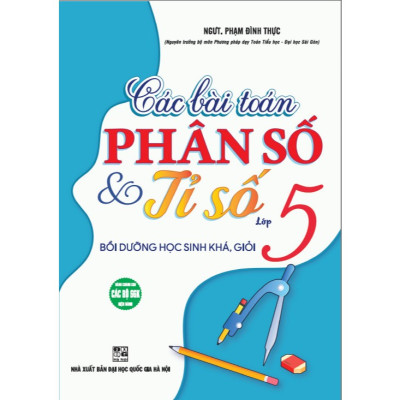 Sách - Các bài toán phân số và tỉ số lớp 5 bồi dưỡng học sinh khá giỏi + HA