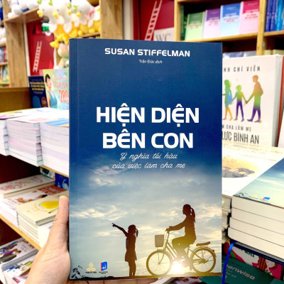 Hiện Diện Bên Con - Ý Nghĩa Tối Hậu Của Việc Làm Cha Mẹ
