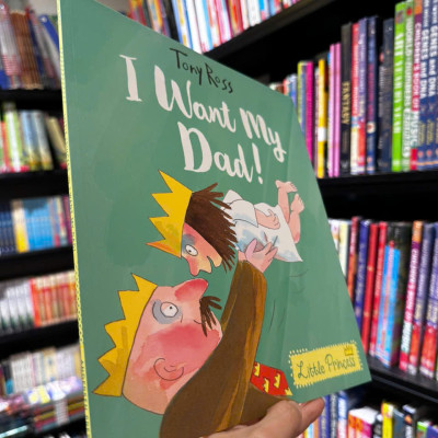 Sách - I Want My Dad by Tony Ross - Sách ngoại văn, sách thiếu nhi tiếng Anh, bìa mềm, nhập khẩu UK