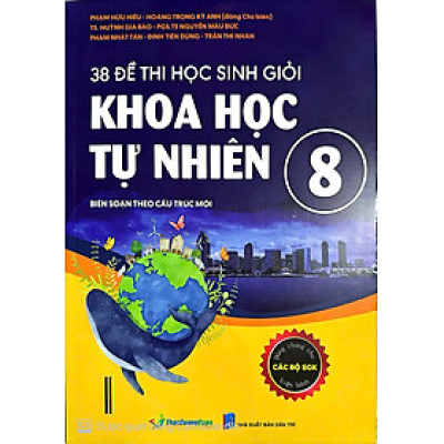 Sách 38 đề thi học sinh giỏi khoa học tư nhiên 8 ( dùng chung cho các bộ sgk hiện hành) opa