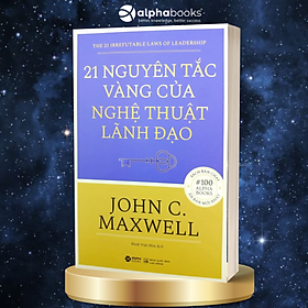 21 Nguyên Tắc Vàng Của Nghệ Thuật Lãnh Đạo (Tái Bản 2017)