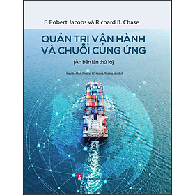 Quản Trị Vận Hành Và Chuỗi Cung Ứng (Ấn Bản Lần Thứ 16)