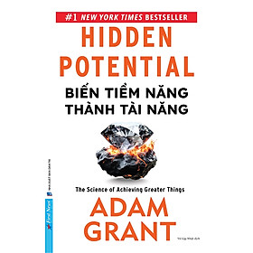 Biến Tiềm Năng Thành Tài Năng (Adam Grant) (FN-MK)