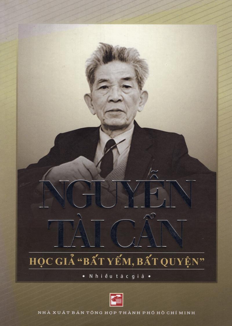 Nguyễn Tài Cẩn - Học Giả Bất Yếm, Bất Quyện