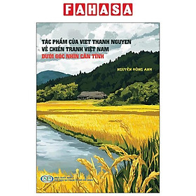 Sách - Tác Phẩm Của Viet Thanh Nguyen Về Chiến Tranh Việt Nam Dưới Góc Nhìn Căn Tính