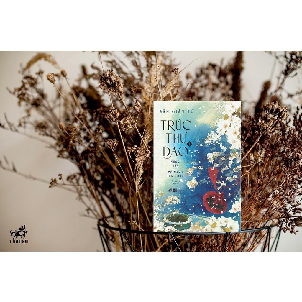 Sách Trúc thư dao (Tập 1) - Nước Tần: Có nàng tên Thập - Nhã Nam - BẢN QUYỀN