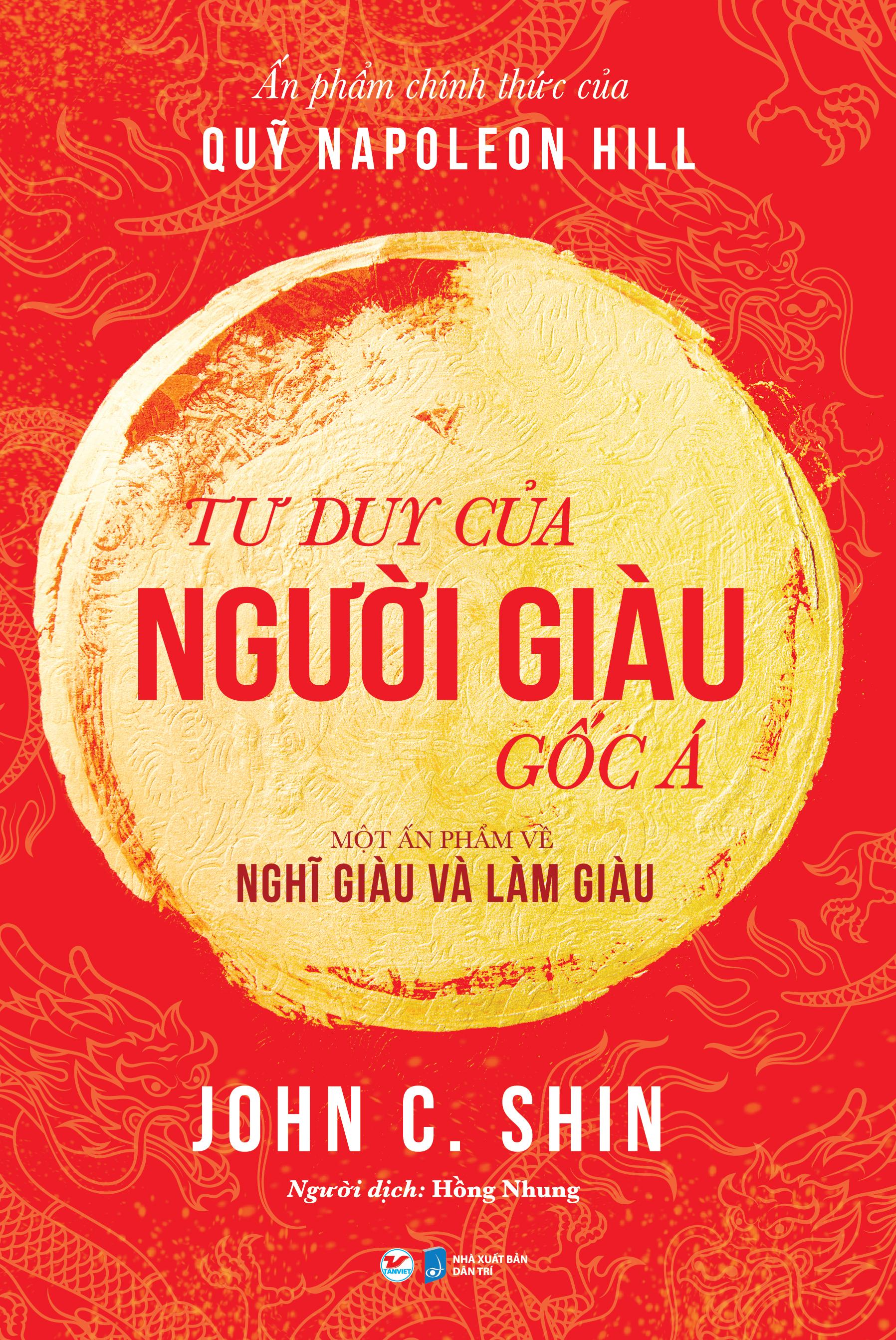 Tư Duy Của Người Giàu Gốc Á - Một Ấn Phẩm Về Nghĩ Giàu Và Làm Giàu