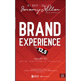 Brand Experience 12,5 - Nguyên Tắc Gắn Kết Khách Hàng Với Thương Hiệu