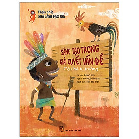 Phẩm Chất Nhà Lãnh Đạo Nhí - Sáng Tạo Trong Giải Quyết Vấn Đề - Cậu Bé Tù Trưởng