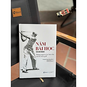(Bìa cứng) NĂM BÀI HỌC CỦA BEN HOGAN - William Ben Hogan – Trạm Đọc - Alpha Books