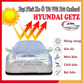 [HYUNDAI GETZ] Bạt Phủ Ô Tô Vải Dù Oxford, Tráng Nhôm Cao Cấp, Áo Trùm Bảo Vệ Xe HYUNDAI GETZ, Bạc Phủ Trùm Chống Nóng Chống Mưa, Chống Xước Xe, Bạt Của Xưởng Được May Theo Kích Cỡ Xe, Cam Kết Vừa Xe, Bền Và Đẹp Tới 2 Năm