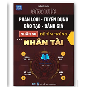 Sách - Công thức Phân loại - Tuyển dụng - Đào tạo - Đánh giá nhân sự để tìm trúng Nhân tài