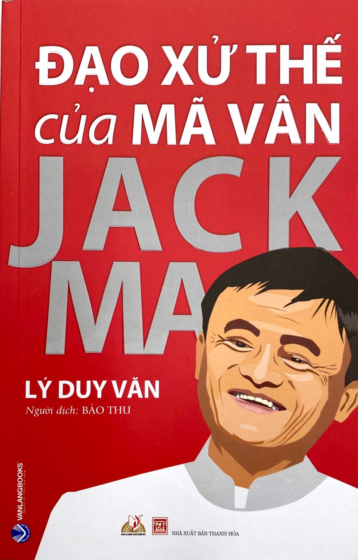Đạo Xử Thế Của Mã Vân Jack Ma (Tái Bản)