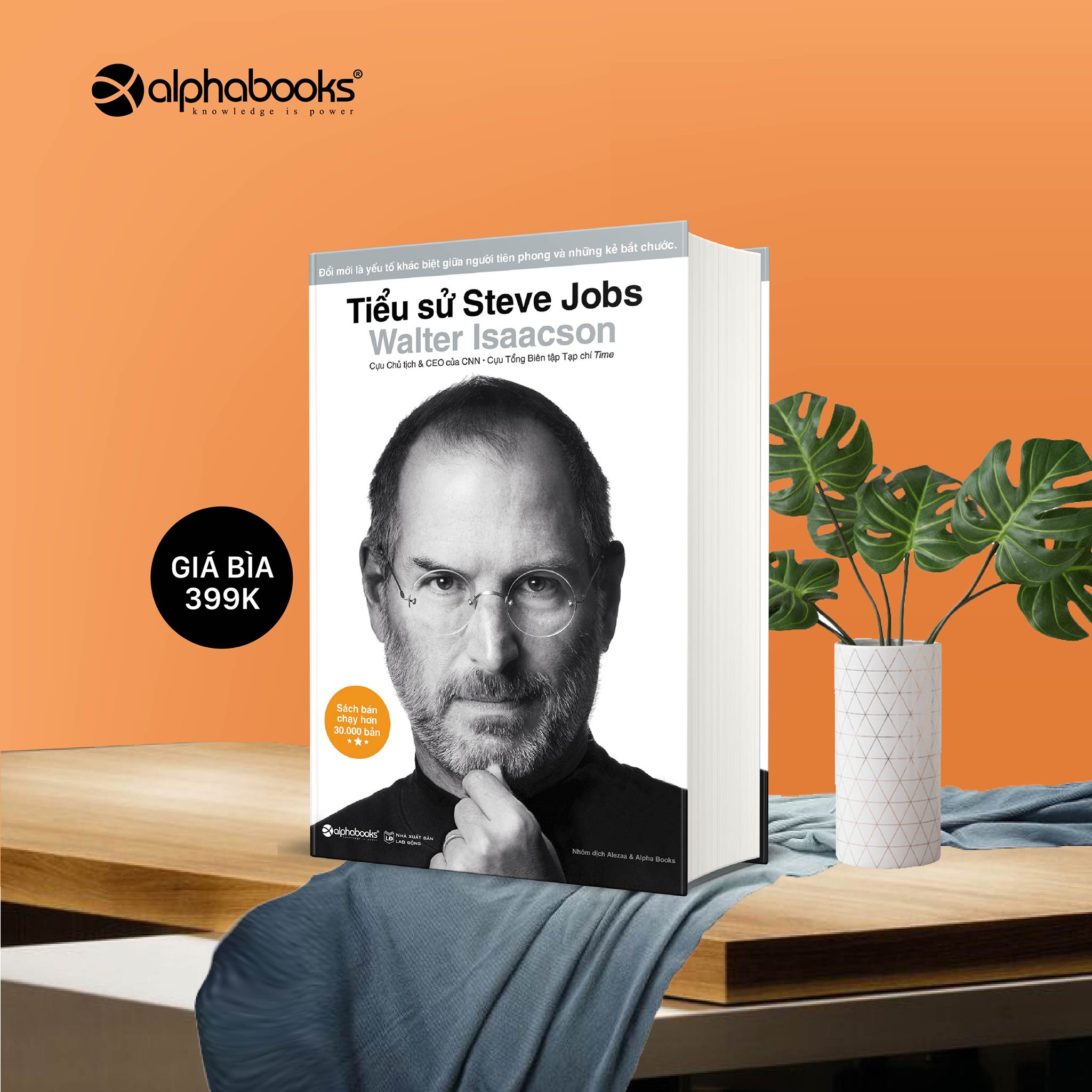 Cuốn Sách Đầy Đủ Nhất Về Cuộc Đời Steve Jobs : Tiểu Sử Steve Jobs ( Bìa Cứng )