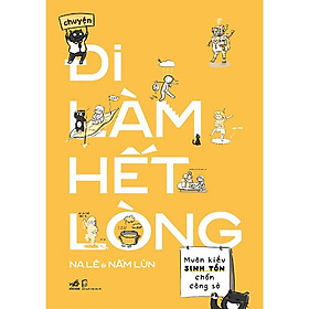 Chuyện Đi Làm Hết Lòng - NNA
