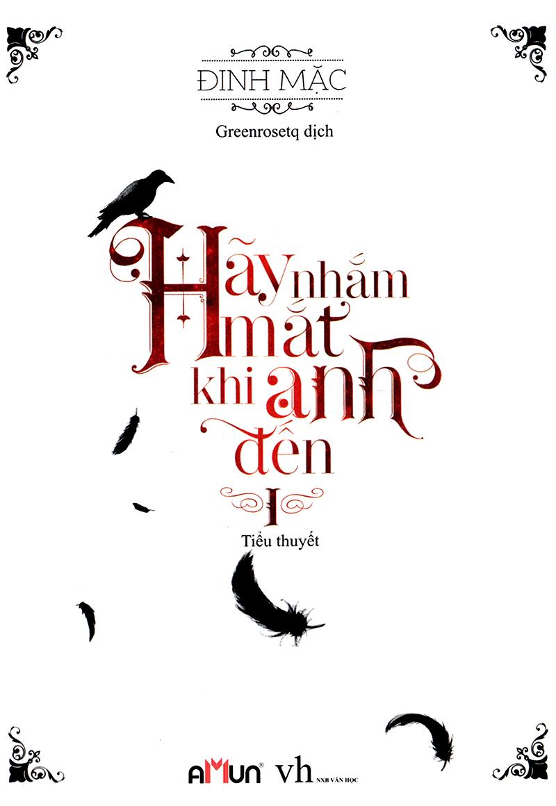 Hãy Nhắm Mắt Khi Anh Đến - Tập 1 (Tái Bản 2019)