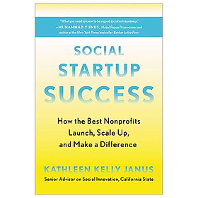 Social Startup Success: How The Best Nonprofits Launch, Scale Up, And Make A Difference