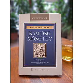 NAM ÔNG MỘNG LỤC - Hồ Nguyên Trừng – NXB Trẻ