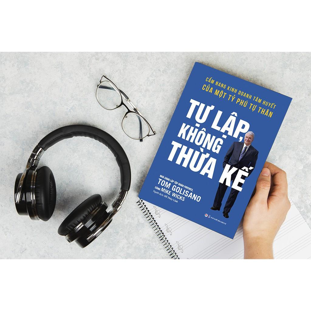 Tự Lập Không Thừa Kế - Cẩm Nang Kinh Doanh Tâm Huyết Của Một Tỷ Phú Tự Thân - Bản Quyền
