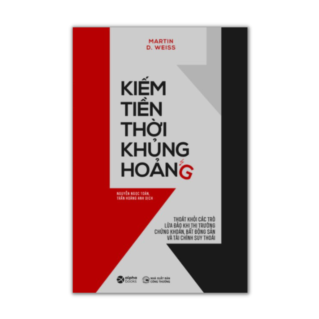 Combo Nghệ Thuật Sống Còn Cho Doanh Nghiệp Trong Giai Đoạn Khủng Hoảng: Kiếm Tiền Thời Khủng Hoảng - Thoát Khỏi Các Trò Lừa Đảo Khi Thị Trường Chứng Khoán, Bất Động Sản Và Tài Chính Suy Thoái (Tái Bản 2020) + Hùng Mạnh Hơn Sau Khủng Hoảng (7 Bài Học Thiế