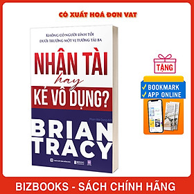 Nhân tài hay kẻ vô dụng? Không có người lính tồi dưới trướng một vị tướng tài ba