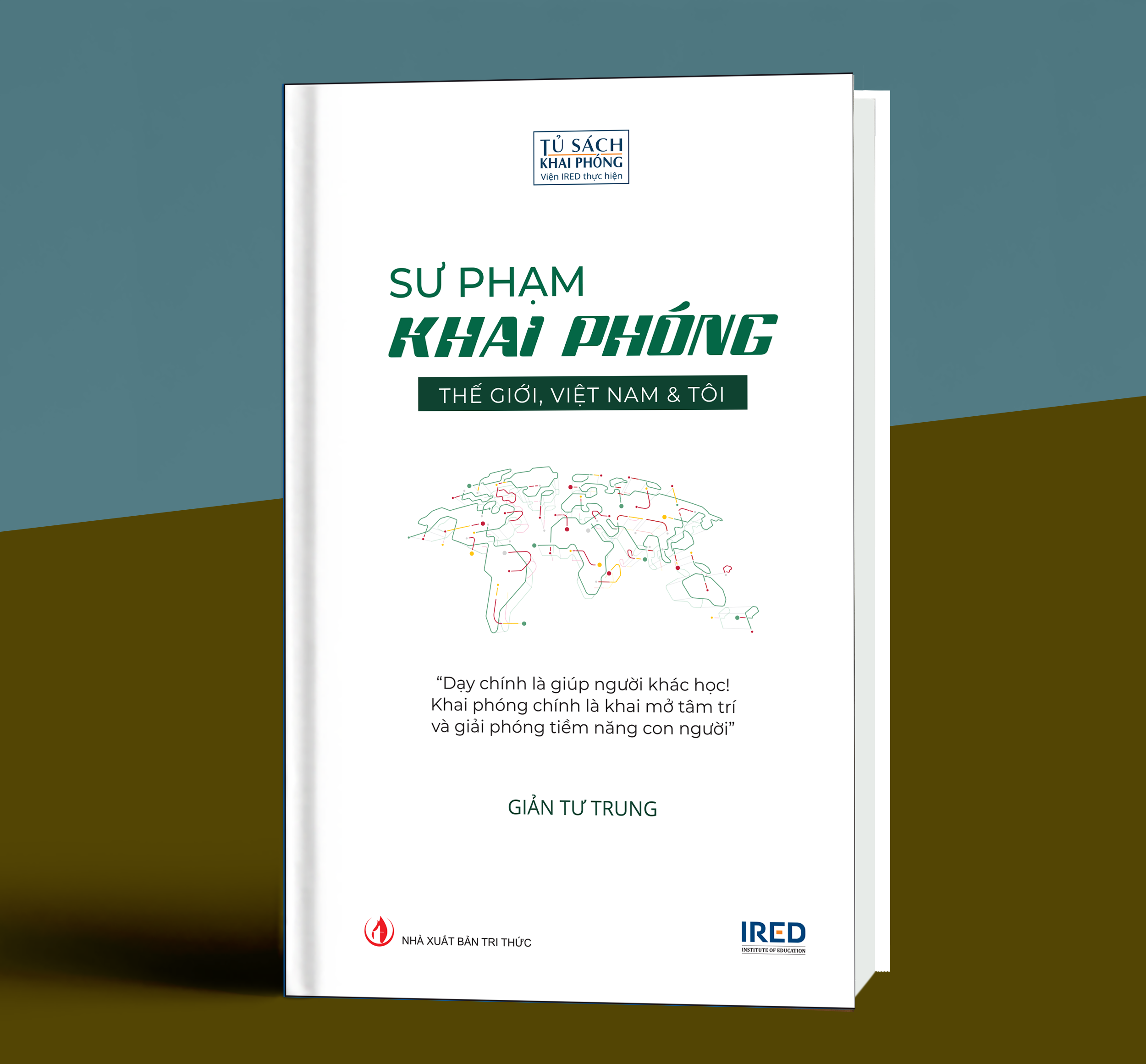 Sách - Sư phạm khai phóng: Thế giới, Việt Nam & tôi