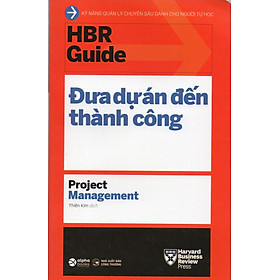 HBR Guide - Đưa Dự Án Đến Thành Công - Project Management