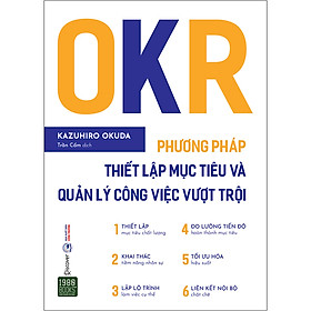OKR - Phương Pháp Thiết Lập Mục Tiêu Và Quản Lý Công Việc Vượt Trội
