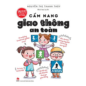15 Bí Kíp Giúp Tớ An Toàn - Cẩm Nang Giao Thông An Toàn (Dành Cho Lứa Tuổi 6+)