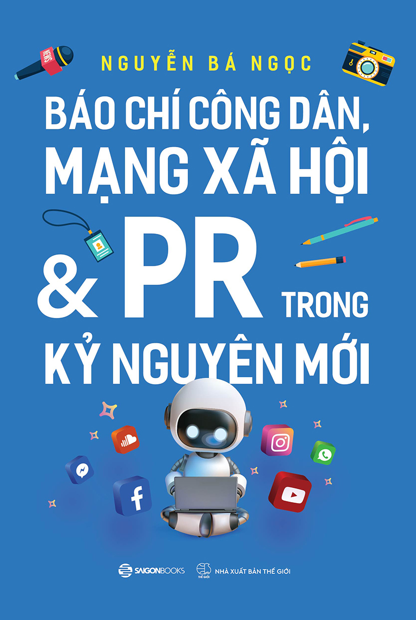 Sách - Báo chí công dân, Mạng xã hội & PR trong kỷ nguyên mới - Tác giả: Nguyễn Bá Ngọc