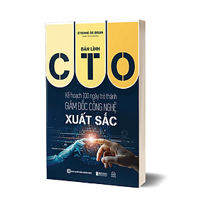 BẢN LĨNH CTO: KẾ HOẠCH 100 NGÀY TRỞ THÀNH GIÁM ĐỐC CÔNG NGHỆ XUẤT SẮC - SA0023