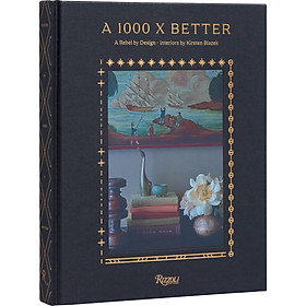 A 1000 X Better : A Rebel by Design 