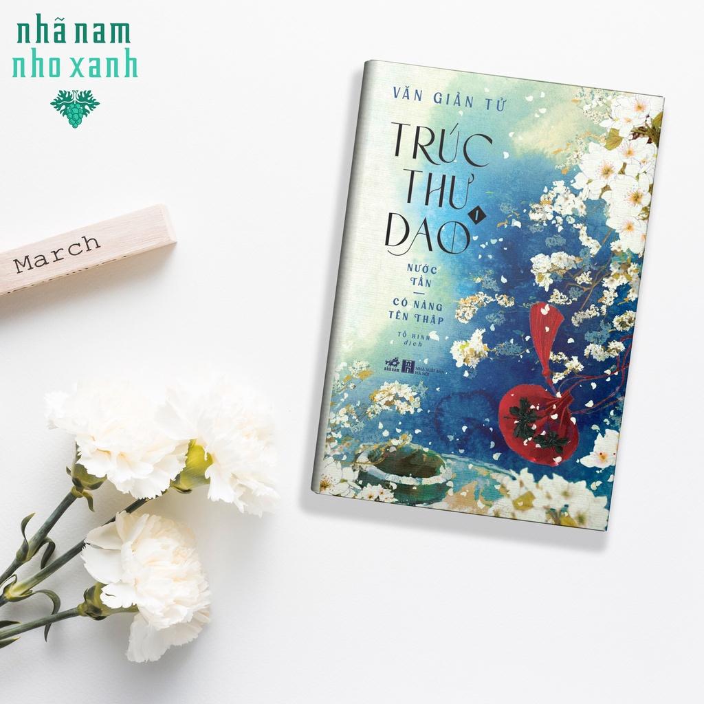 Sách Trúc thư dao (Tập 1) - Nước Tần: Có nàng tên Thập - Nhã Nam - BẢN QUYỀN