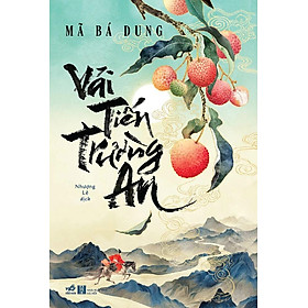 VẢI TIẾN TRƯỜNG AN - Mã Bá Dung (bìa mềm)