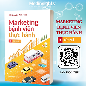 Marketing Bệnh Viện Thực Hành Tập 3: Bứt Phá - Xác Định Giá Đúng Để Tồn Tại Và Phát Triển Cho Dịch Vụ Bệnh Viện
