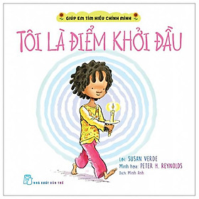 Giúp Em Tìm Hiểu Chính Mình - Tôi Là Điểm Khởi Đầu