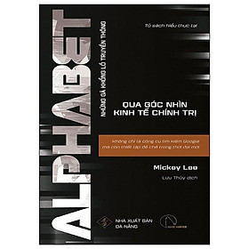 Alphabet - Không Chỉ Là Công Cụ Tìm Kiếm Google Mà Còn Thiết Lập Đế Chế Trong Thời Đại Mới