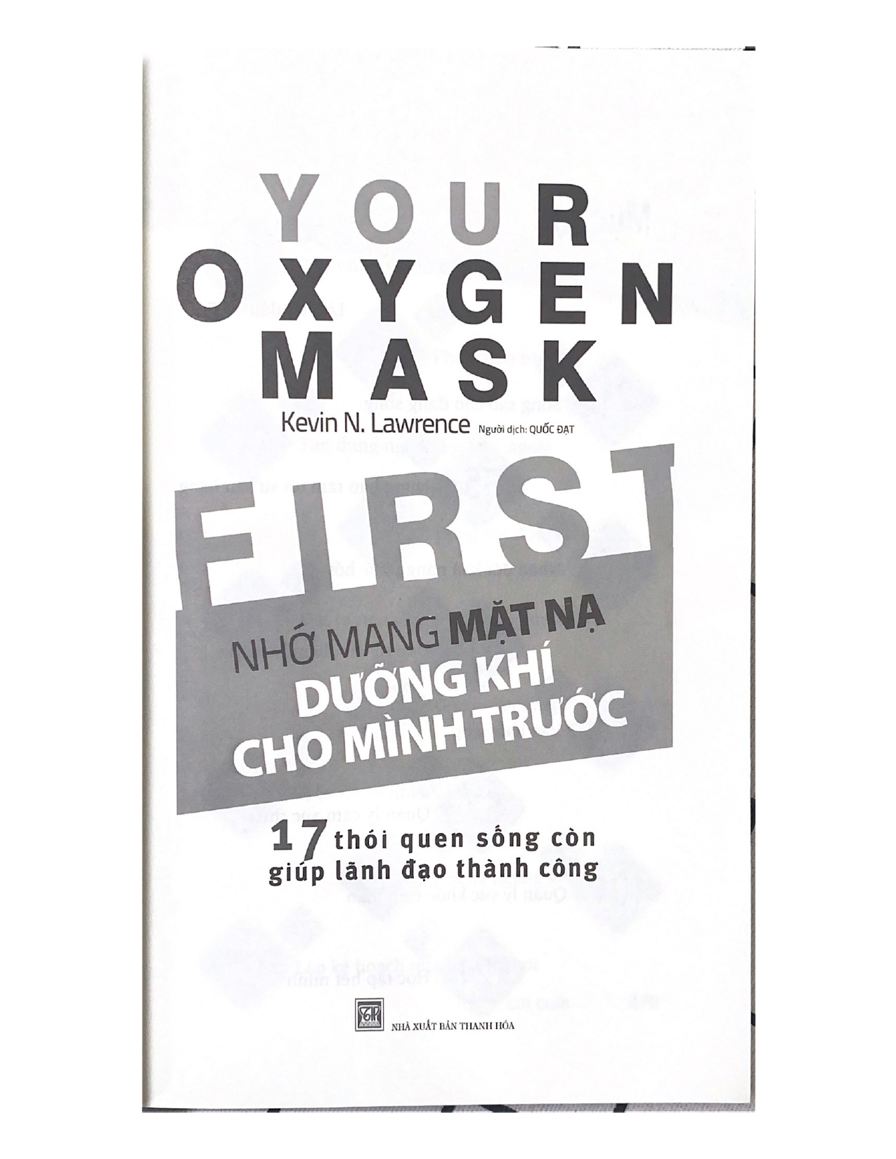 Nhớ Mang Mặt Nạ Dưỡng Khí Cho Mình Trước (17 Thói Quen Sống Còn Giúp Lãnh Đạo Thành Công)