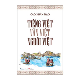   Tiếng Việt - Văn Việt - Người Việt (Tái bản năm 2023)