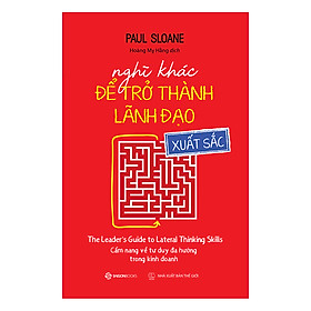Nghĩ Khác Để Trở Thành Lãnh Đạo Xuất Sắc_SGB