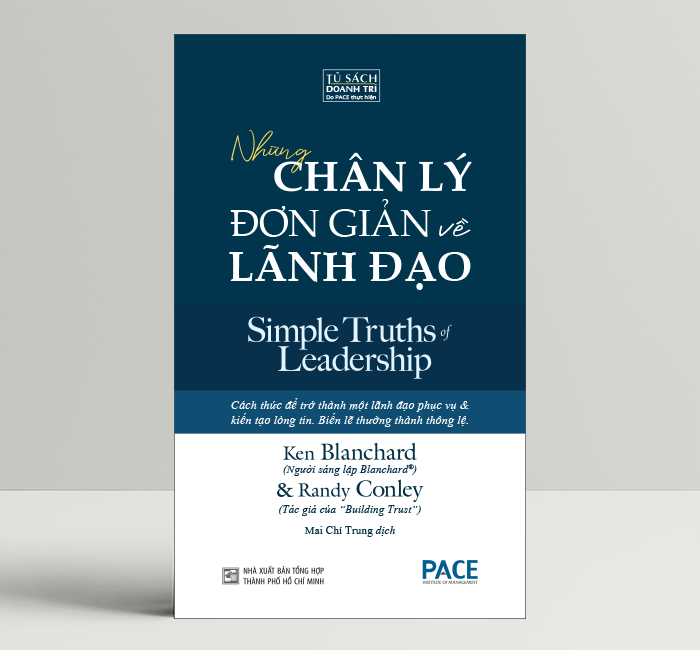 Những Chân Lý Đơn Giản Về Lãnh Đạo (Simple Truths of Leadership) - Ken Blanchard và Randy Conley - PACE Books